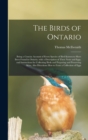 The Birds of Ontario; Being a Concise Account of Every Species of Bird Known to Have Been Found in Ontario, With a Description of Their Nests and Eggs, and Instructions for Collecting Birds and Prepar - Book
