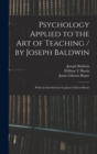 Psychology Applied to the Art of Teaching / by Joseph Baldwin; With an Introduction by James Gibson Hume - Book