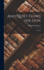 And Quiet Flows the Don; a Novel - Book