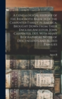 A Genealogical History of the Rehoboth Branch of the Carpenter Family in America, Brought Down From Their English Ancestor, John Carpenter, 1303, With Many Biographical Notes of Descendants and Allied - Book