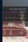 The Jefferson Bible : The Life And Morals Of Jesus Of Nazareth Extracted Textually From The Gospels - Book