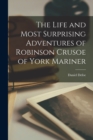 The Life and Most Surprising Adventures of Robinson Crusoe of York Mariner - Book