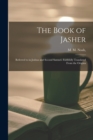 The Book of Jasher : Referred to in Joshua and Second Samuel. Faithfully Translated From the Origina - Book