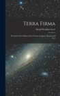 Terra Firma : The Earth not a Planet, Proved From Scripture, Reason and Fact - Book