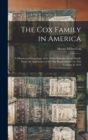 The Cox Family in America : A History and Genealogy of the Older Branches of the Family From the Appearance of Its First Representative in This Country in 1610 - Book
