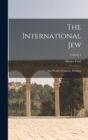 The International Jew : The World's Foremost Problem; Volume 1 - Book