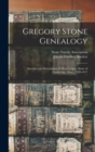 Gregory Stone Genealogy : Ancestry and Descendants of Dea. Gregory Stone of Cambridge, Mass., 1320-1917 - Book