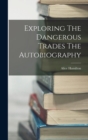 Exploring The Dangerous Trades The Autobiography - Book