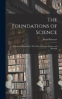 The Foundations of Science : Science and Hypothesis, The Value of Science Science and Methods - Book