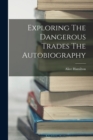 Exploring The Dangerous Trades The Autobiography - Book