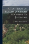 A Text-Book of Roman law From Augustus to Justinian - Book
