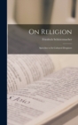 On Religion; Speeches to its Cultured Despisers - Book