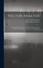 Vector Analysis : A Text-Book for the Use of Students of Mathematics & Physics: Founded Upon the Lectures of J. W. Gibbs - Book