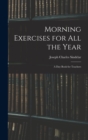 Morning Exercises for All the Year : A Day Book for Teachers - Book