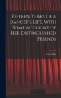 Fifteen Years of a Dancer's Life, With Some Account of her Distinguished Friends - Book