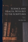 Science and Health, With Key to the Scriptures; Volume 1 - Book