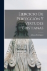 Ejercicio De Perfeccion Y Virtudes Cristianas - Book
