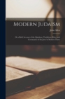 Modern Judaism : Or a Brief Account of the Opinions, Traditions, Rites, and Ceremonies of the Jews in Modern Times - Book