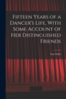 Fifteen Years of a Dancer's Life, With Some Account of her Distinguished Friends - Book