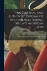 An Original And Authentic Journal Of Occurrences During The Late American War : From Its Commencement To The Year 1783 - Book