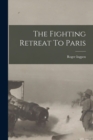 The Fighting Retreat To Paris - Book