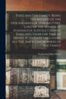 Fiske and Fisk Family. Being the Record of the Descendants of Symond Fiske, Lord of the Manor of Stadhaugh, Suffolk County, England, From the Time of Henry IV to Date, Including all the American Membe - Book