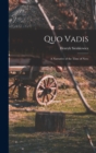 Quo Vadis : A Narrative of the Time of Nero - Book