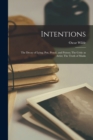 Intentions : The Decay of Lying; Pen, Pencil, and Poison; The Critic as Artist; The Truth of Masks - Book