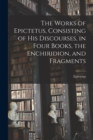 The Works of Epictetus, Consisting of his Discourses, in Four Books, the Enchiridion, and Fragments - Book