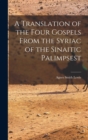 A Translation of the Four Gospels From the Syriac of the Sinaitic Palimpsest - Book