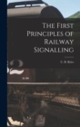 The First Principles of Railway Signalling - Book