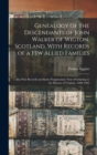 Genealogy of the Descendants of John Walker of Wigton, Scotland, With Records of a Few Allied Families : Also War Records and Some Fragmentary Notes Pertaining to the History of Virginia, 1600-1902 - Book
