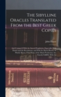 The Sibylline Oracles Translated From the Best Greek Copies : And Compar'd With the Sacred Prophesies, Especially With Daniel and the Revelations, and With So Much History As Plainly Shews, That Many - Book