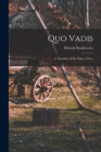 Quo Vadis : A Narrative of the Time of Nero - Book