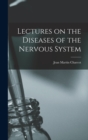 Lectures on the Diseases of the Nervous System - Book