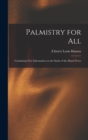 Palmistry for All : Containing New Information on the Study of the Hand Never - Book
