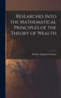 Researches Into the Mathematical Principles of the Theory of Wealth - Book