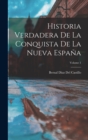 Historia Verdadera De La Conquista De La Nueva Espana; Volume 1 - Book