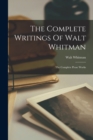 The Complete Writings Of Walt Whitman : The Complete Prose Works - Book