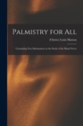 Palmistry for All : Containing New Information on the Study of the Hand Never - Book