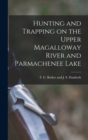 Hunting and Trapping on the Upper Magalloway River and Parmachenee Lake - Book