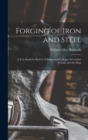 Forging of Iron and Steel : A Text Book for the Use of Students in Colleges, Secondary Schools and the Shop - Book