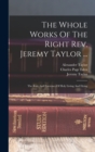 The Whole Works Of The Right Rev. Jeremy Taylor ... : The Rule And Exercises Of Holy Living And Dying - Book
