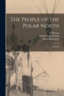 The People of the Polar North; a Record - Book