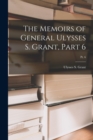 The Memoirs of General Ulysses S. Grant, Part 6; Pt. 6 - Book
