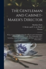 The Gentleman and Cabinet-maker's Director : Being a Large Collection of the Most Elegant and Useful Designs of Household Furniture, in the Most Fashionable Taste: Including a Great Variety of Chairs, - Book