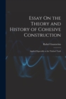 Essay On the Theory and History of Cohesive Construction : Applied Especially to the Timbrel Vault - Book