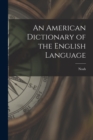 An American Dictionary of the English Language - Book