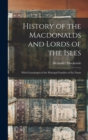 History of the Macdonalds and Lords of the Isles : With Genealogies of the Principal Families of the Name - Book