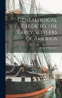 Genealogical Guide to the Early Settlers of America - Book